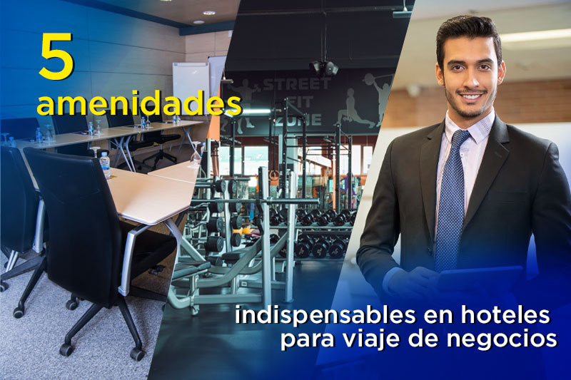 5 amenidades indispensables en hoteles para viaje de negocios