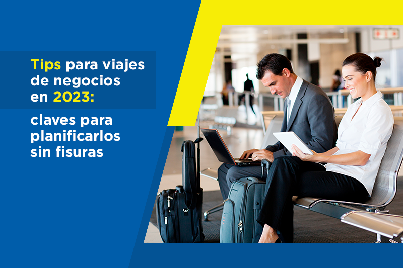 Tips para viajes de negocios 2023